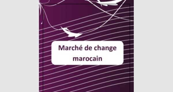 Le marché de change au maroc comment ca marche