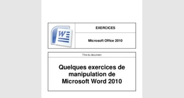 Exercices de manipulation de Microsoft Word 2010