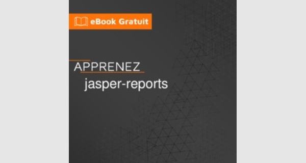 Cours pour apprendre le Framework Jasper-Reports