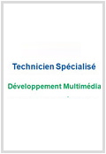 Technicien Spécialisé Développement Multimédia