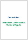 Technicien Téléconseiller Centre d'Appels