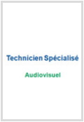 Technicien Spécialisé Audiovisuel