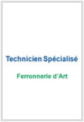 Technicien Spécialisé Ferronnerie d’Art