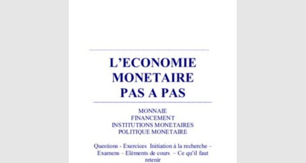 L’economie monetaire pas a pas : cours, exercices et examens