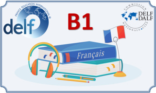 Comment réussir son diplôme d'études de français DELF niveau b1 ?