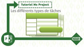 MS Project : Découvrir les différents types de tâches