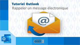 Outlook : comment rappeler un message électronique ?