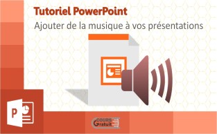 Tuto PowerPoint : Ajouter de la musique à une présentation