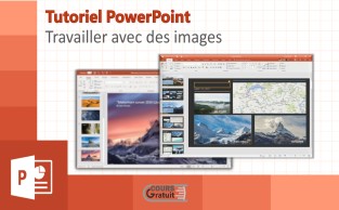 Tuto PowerPoint : Manipuler les images (insérer, redimensionner, recadrer ...)