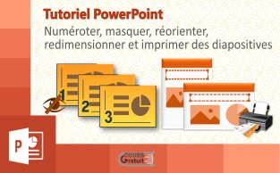 PowerPoint : Numéroter, masquer, réorienter, redimensionner et imprimer des diapositives