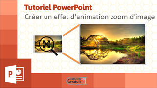 Tuto PowerPoint : créer un effet d'animation zoom d'image