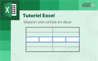 Comment séparer une cellule en deux sur Excel