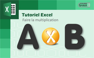 Tuto Excel : comment faire la multiplication