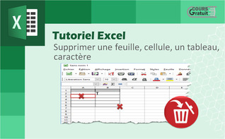 Excel : supprimer une feuille, cellule, un tableau, caractère