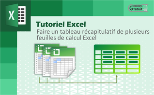 Comment faire un tableau récapitulatif de plusieurs feuilles de calcul Excel