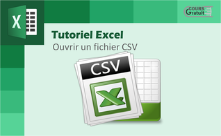 Tutoriel comment ouvrir un fichier CSV avec Excel