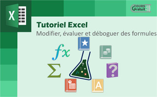 Comment modifier, évaluer et déboguer des formules Excel