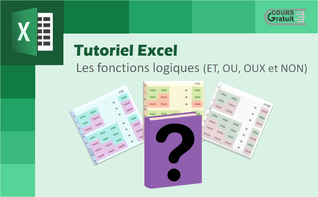 Excel : les fonctions logiques (ET, OU, OUX et NON)