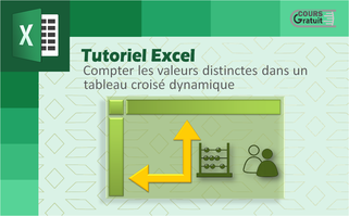 Tuto Excel : Compter les valeurs distinctes d'un tableau croisé dynamique