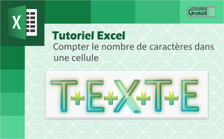 Tuto Excel : Compter le nombre de caractères dans une cellule