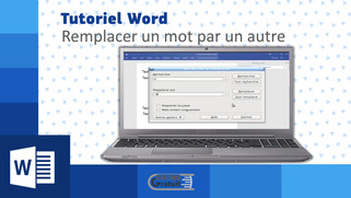 Tutoriel Word : comment remplacer un mot par un autre