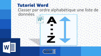 Tutoriel Word : comment classer par ordre alphabétique une liste de données