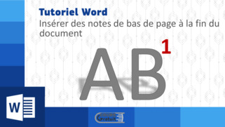 Tutoriel Word : comment insérer des notes de bas de page à la fin du document