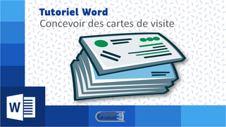 Tutoriel Word : comment concevoir des cartes de visite
