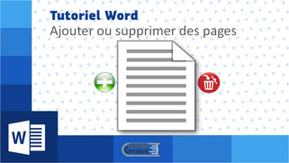 Tutoriel Word : comment ajouter ou supprimer des pages
