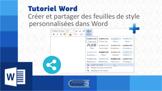 Comment creer et partager des feuilles de style personnalisees dans Word