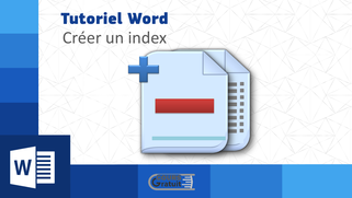 Tuto Word : Créer et mettre à jour un index un index