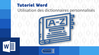 Tuto Word : Créer ou utiliser un dictionnaires personnalisés