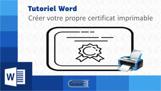Tuto Word : Créer votre propre certificat imprimable