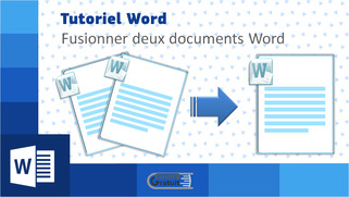 Tuto Word : comment fusionner deux documents 
